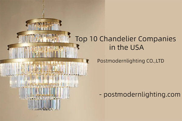 Top 10 Chandelier Companies in the USA