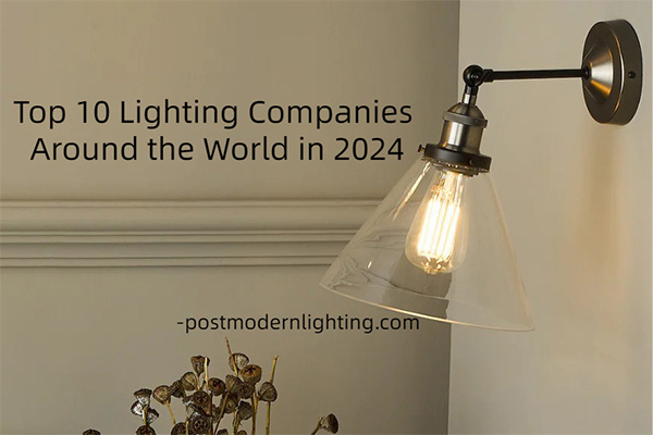 Top 10 Lighting Companies Around the World in 2024