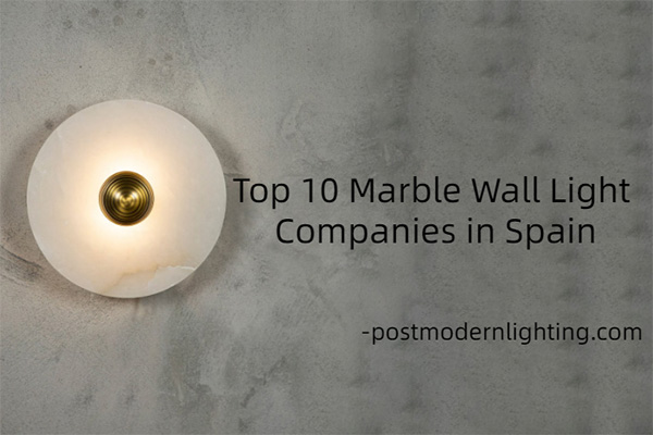 Top 10 Marble Wall Light Companies in Spain